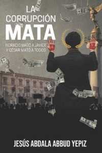 La corrupción MATA : Horacio mató a Javier y César mató a todos