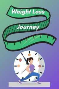 Weight Loss Journey : 90 Pages Help for Weight Loss l a Food and Fitness Perfect Book