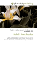Bah&aacute;'&iacute; Prophecies （2009. 76 S.）