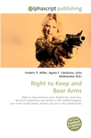 Right to Keep and Bear Arms （2009. 196 S.）