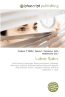 Labor Spies （2009. 192 S.）