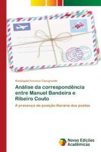 An&aacute;lise da correspond&ecirc;ncia entre Manuel Bandeira e Ribeiro Couto : A presen&ccedil;a da posi&ccedil;&atilde;o liter&aacute;ria dos poetas （2015. 56 S. 220 mm）