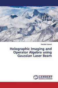 Holographic Imaging and Operator Algebra using Gaussian Laser Beam （2019. 144 S. 220 mm）
