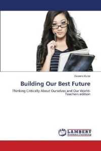 Building Our Best Future : Thinking Critically About Ourselves and Our World-Teachers edition （2019. 220 S. 220 mm）