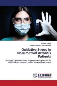 Oxidative Stress in Rheumatoid Arthritis Patients : Study of Oxidative Stress in Rheumatoid Arthritis on Iraqi Patients using some Biochemical Parameters （2019. 60 S. 220 mm）
