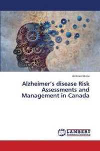 Alzheimer's disease Risk Assessments and Management in Canada （2019. 56 S. 220 mm）