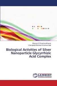 Biological Activities of Silver Nanoparticle Glycyrrhizic Acid Complex （2019. 52 S. 220 mm）