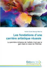Les fondations d'une carrière artistique réussie : La première richesse de l'artiste n'est pas le gain mais le coeur de l'Homme （2022. 64 S. 220 mm）