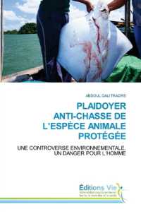 PLAIDOYER ANTI-CHASSE DE L'ESPÈCE ANIMALE PROTÉGÉE : UNE CONTROVERSE ENVIRONNEMENTALE. - UN DANGER POUR L'HOMME （2022. 116 S. 220 mm）