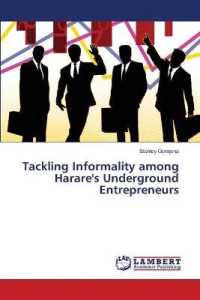 Tackling Informality among Harare's Underground Entrepreneurs （2018. 116 S. 220 mm）