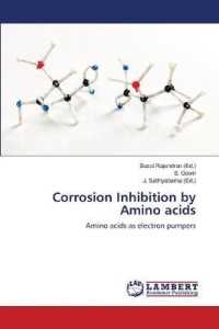 Corrosion Inhibition by Amino acids : Amino acids as electron pumpers （2018. 348 S. 220 mm）