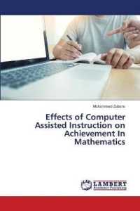 Effects of Computer Assisted Instruction on Achievement In Mathematics （2018. 84 S. 220 mm）