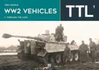 WW2 Vehicles through the Lens Vol.1