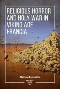Religious Horror and Holy War in Viking Age Francia (Renovatio - Studies in the Carolingian World)
