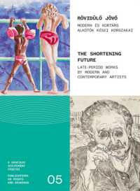 The Shortening Future : Late period works by Modern and Contemporary Artists