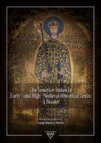 The Venetian Dukes in Early- and High-Medieval Historical Texts : A Reader (Serenissima. Venice between East and West)