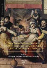 Same Bodies, Different Women : 'Other' Women in the Middle Ages and the Early Modern Period (History and Art)