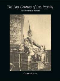 The Last Century of Lao Royalty : A Documentary History (The Last Century of Lao Royalty)