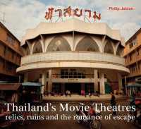 Thailand's Movie Theatres : Relics, Ruins and the Romance of Escape