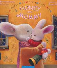 Honey for Mommy : A Small Bunny in the Big City