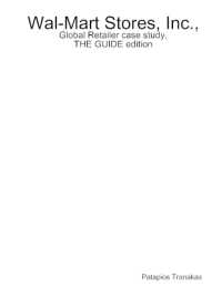 Wal-Mart Stores, Inc., Global Retailer case study, THE GUIDE edition