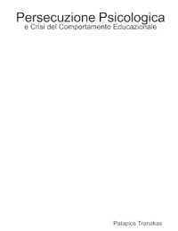 Persecuzione Psicologica e Crisi del Comportamento Educazionale
