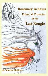 Rosemary Achaius Friend & Protector of the Last Neugle : [The Early Years]