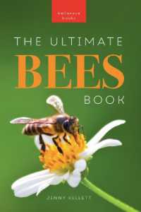 The Ultimate Bees Book for Kids : Discover the Amazing World of Bees: Facts, Photos, and Fun for Kids (Animal Books for Kids)