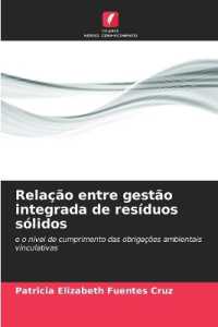 Relação entre gestão integrada de resíduos sólidos : e o nível de cumprimento das obrigações ambientais vinculativas （2025. 112 S. 220 mm）