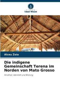 Die indigene Gemeinschaft Terena im Norden von Mato Grosso : Kindheit, Identität und Bildung （2025. 148 S. 220 mm）