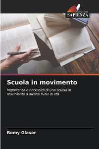 Scuola in movimento : Importanza e necessità di una scuola in movimento a diversi livelli di età （2025. 68 S. 220 mm）