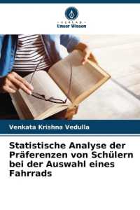 Statistische Analyse der Präferenzen von Schülern bei der Auswahl eines Fahrrads （2024. 60 S. 220 mm）