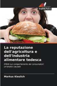 La reputazione dell'agricoltura e dell'industria alimentare tedesca : Effetti sul comportamento dei consumatori: un'analisi causale （2025. 52 S. 220 mm）