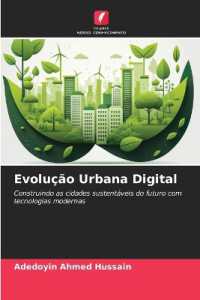 Evolução Urbana Digital : Construindo as cidades sustentáveis do futuro com tecnologias modernas （2025. 64 S. 220 mm）