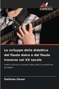 Lo sviluppo della didattica del flauto dolce e del flauto traverso nel XX secolo : Analisi e confronto tra scuole di flauto dolce e traversiere per principianti （2025. 124 S. 220 mm）