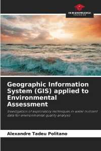 Geographic Information System (GIS) applied to Environmental Assessment : Investigation of exploratory techniques in water nutrient data for environmental quality analysis （2025. 116 S. 220 mm）