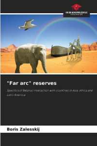 "Far arc" reserves : Specifics of Belarus' interaction with countries in Asia, Africa and Latin America （2025. 488 S. 220 mm）