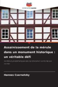 Assainissement de la mérule dans un monument historique : un véritable défi : Conflits et problématiques liés à la rénovation conforme aux normes （2025. 80 S. 220 mm）