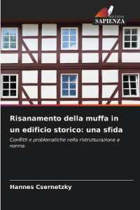 Risanamento della muffa in un edificio storico: una sfida : Conflitti e problematiche nella ristrutturazione a norma （2025. 80 S. 220 mm）