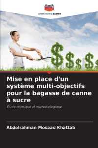 Mise en place d'un système multi-objectifs pour la bagasse de canne à sucre : Étude chimique et microbiologique （2025. 144 S. 220 mm）