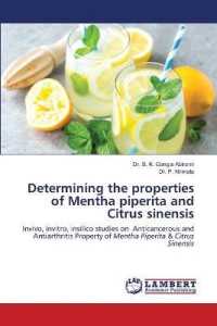 Determining the properties of Mentha piperita and Citrus sinensis : In vivo, In vitro & In silico studies on Anticancerous and Antiarthritis Property of Mentha Piperita & Citrus Sinensis （2020. 252 S. 220 mm）