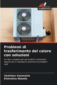 Problemi di trasferimento del calore con soluzioni : Un libro completo per gli studenti universitari, seguito da un esempio di soluzione di problemi reali （2024. 116 S. 220 mm）