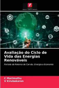Avaliação do Ciclo de Vida das Energias Renováveis : Período de Retorno de Carvão, Energia e Economia （2021. 212 S. 220 mm）