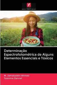 Determinação Espectrofotométrica de Alguns Elementos Essenciais e Tóxicos （2020 328 S.  220 mm）