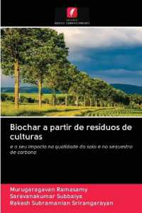 Biochar a partir de resíduos de culturas : e o seu impacto na qualidade do solo e no sequestro de carbono （2020 84 S.  220 mm）