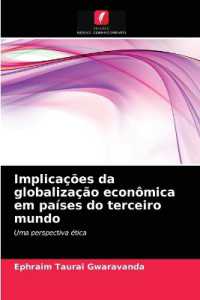 Implicações da globalização econômica em países do terceiro mundo : Uma perspectiva ética （2021. 64 S. 220 mm）
