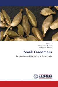 Small Cardamom : Production and Marketing in South India （2020. 96 S. 220 mm）