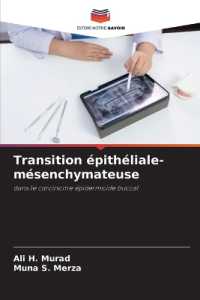 Transition épithéliale-mésenchymateuse : dans le carcinome épidermoïde buccal （2024. 152 S. 220 mm）