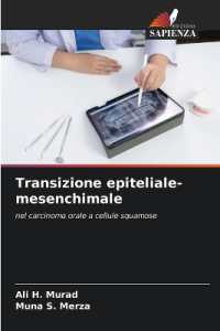 Transizione epiteliale-mesenchimale : nel carcinoma orale a cellule squamose （2024. 152 S. 220 mm）