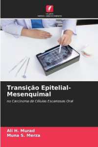 Transição Epitelial-Mesenquimal : no Carcinoma de Células Escamosas Oral （2024. 156 S. 220 mm）